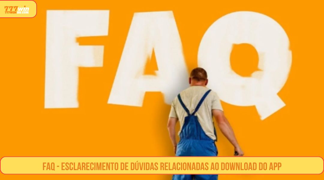 FAQ - Respondendo a perguntas relacionadas a downloads de aplicativos